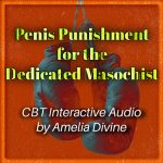 Penis Punishment for the Dedicated Masochist